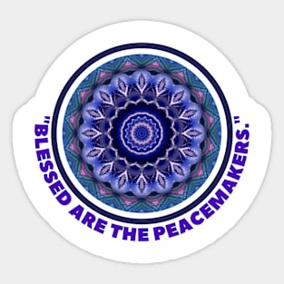 BLESSED ARE THE PEACE MAKERS Sticker